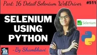 Selenium using python Part:16 | Detail Selenium WebDriver(cont)| automation | testing using selenium