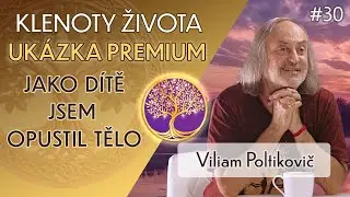 Viliam Poltikovič: Co zažil v dětství? [spirituální zážitky, komunikace s neviditelným světem]
