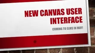 New Canvas UI Video Tutorial