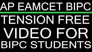 AP EAMCET BIPC COUNSELLING TENSION FREE VIDEO FOR BIPC STUDENTS
