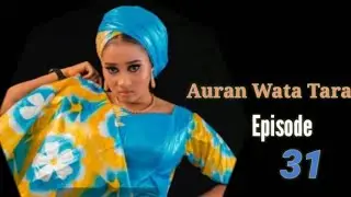 Auran Wata Tara Episode 31 Latest Hausa Novels February 9/2023