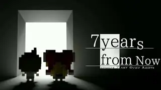 Какой красивый перевод ▷ 7 years from Now #1