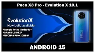 Poco X3 Pro - Evolution X Android 15 LLEGO ! FPS MAXIMOS Y MAS !