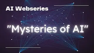 Unlocking the Mysteries of AI: A Beginner's Guide - AI 101 Web Series