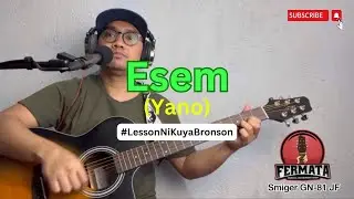 Esem By Yano Guitar Chords Guide Tutorial By Lesson Ni Kuya Bronson