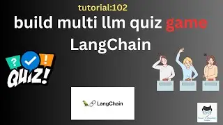 build multi LLM quiz game using LangChain|Tutorial:102