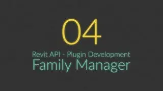 09 - Revit API - Family Manager Plugin - Populate List of Family Items