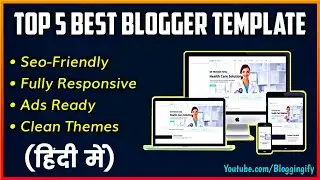 Top 5 Best Responsive SEO Friendly Blogger Themes (Templates) | Free Blogspot Themes