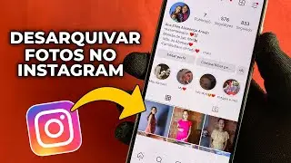COMO DESARQUIVAR FOTOS ARQUIVADAS NO INSTAGRAM (CORRETAMENTE)