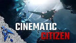 Star Citizen - Cinematic Citizen