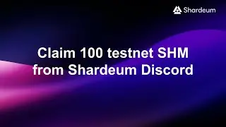 Claim 100 SHM from Shardeum's Discord faucet