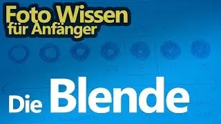 Die Blende beim Fotografieren (einfach erklärt)