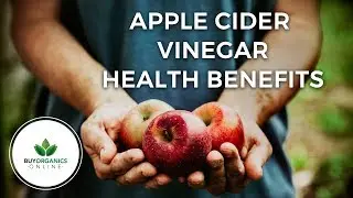Apple Cider Vinegar Health Benefits - Buy Organics Online