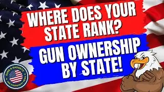 Gun Ownership By State!! Where Does Your State Rank?!?