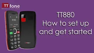 How to Set Up and Get Started with TTfone TT880 | Simple Phone with Big Buttons & SOS Feature