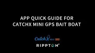 APP quick guide for Catch X mini GPS Bait Boat