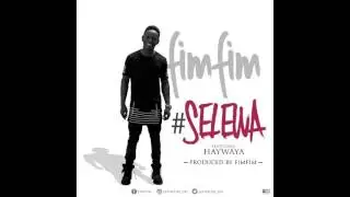 Fimfim - Selewa ft. Haywaya