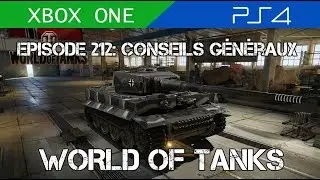 Tutoriel WoT console : conseils généraux (épisode 212)