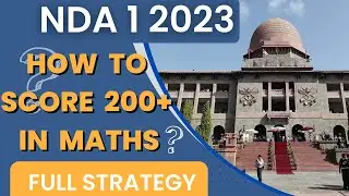 How to Score 200+ in NDA Maths | NDA 1 2023 Math Strategy