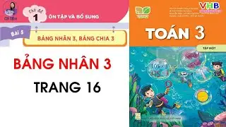 TOÁN 3| Tập 1| Bài 5| Bảng nhân 3| Trang 16 |Kết nối tri thức