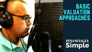 Basic Business Valuation Approaches and Why They Matter