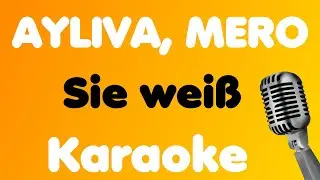 AYLIVA, MERO • Sie weiß • Karaoke
