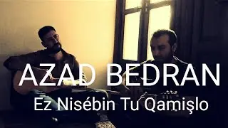 Azad Bedran - Ez Nisêbin Tu Qamişlo