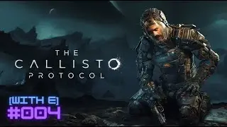 [With E] Callisto protocol #004