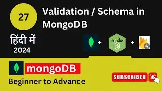 27 : Validation / Schema in MongoDB  in Hindi ( हिंदी में )
