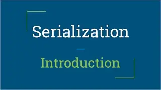 Part 1 - Introduction | Serialization