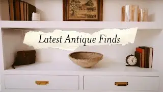 Adding warmth to our home with Antique Pieces