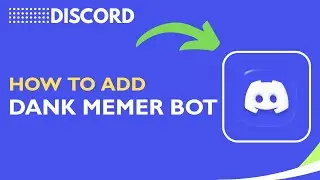 How to Add Dank Memer Bot to Discord | Full Setup Guide 2026