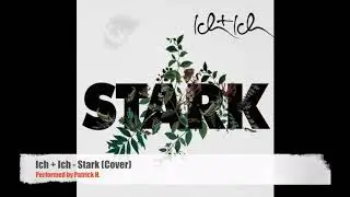 Ich + Ich - Stark (Cover by Patrick H.)