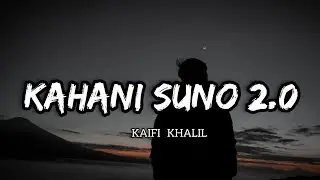 𝙺𝙰𝙸𝙵𝙸 𝙺𝙷𝙰𝙻𝙸𝙻 - 𝙺𝙰𝙷𝙰𝙽𝙸 𝚂𝚄𝙽𝙾 2.0 [ 𝙻𝚈𝚁𝙸𝙲𝚂 ] #kaifikhalil #kahanisuno2  #lyrics
