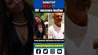 IDF recovers bodies of hostages Itzhak Gelerenter, Amit Buskila and Shani Louk in Gaza 