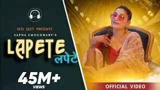 Lapete (Official Video) | Sapna Choudhary | Mohit Sharma | New Haryanvi Songs Haryanavi 2022