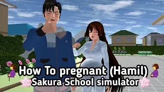 TUTORIAL HOW TO PREGNANT (HAMIL) - SAKURA SCHOOL SIMULATOR TUTORIAL #23