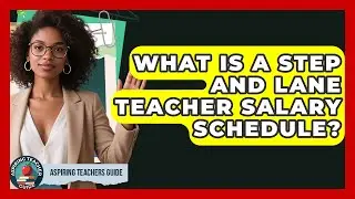 What Is A Step And Lane Teacher Salary Schedule? - Aspiring Teacher Guide