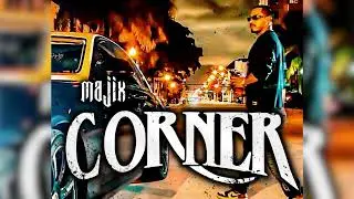 Majix - Corner 🔥