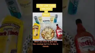 PERECT KETO LOW CARB SNACK Nachos with zero carb beer. For when you have to give into the crave.
