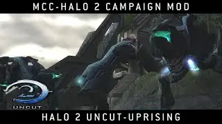 Halo MCC: Halo 2 Campaign Mod - Halo 2 Uncut Uprising
