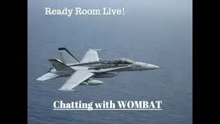 Chatting with Wombat (Former E-2C, F/A-18, T-45 IP) + Q&A  | The Ready Room LIVE