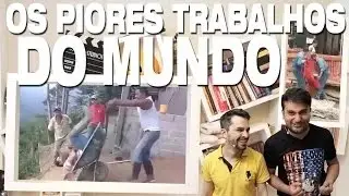 Top Os Piores Empregos do Mundo - Engraçado