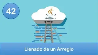 42. Programación en Java || Arreglos || Llenar un arreglo