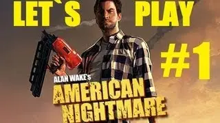 ALAN WAKE`S AMERICAN NIGHTMARE / LET`S PLAY / CAPITULO 1