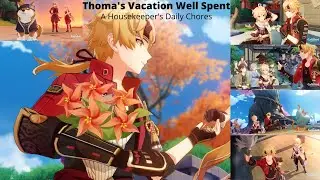 Thoma's Vacation Well Spent [A Housekeeper's Daily Chores] | Genshin Impact [2.2 Update]