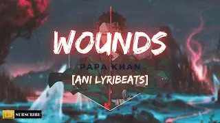 Papa Khan - Wounds [NCS] [Ani Lyribeats]