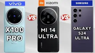 "VIVO X100 Pro VS XIAOMI 14 Ultra VS SAMSUNG Galaxy S24 Ultra" Ultimate Spec's Comparison🔥.