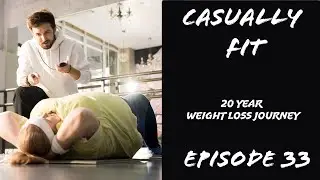 Casually Fit | 20 Year Weight Loss Journey | EP34