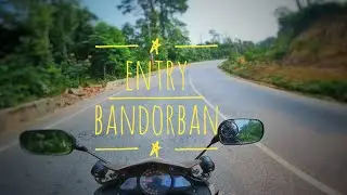 Entry Bandorban।। Road view।। Lifan KPR 165r